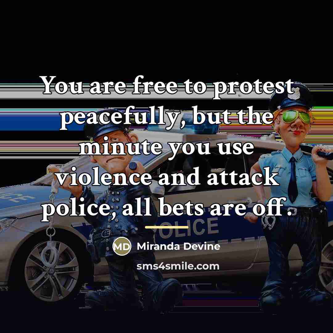 “You are free to protest peacefully, but the minute you…” quote by Miranda Devine