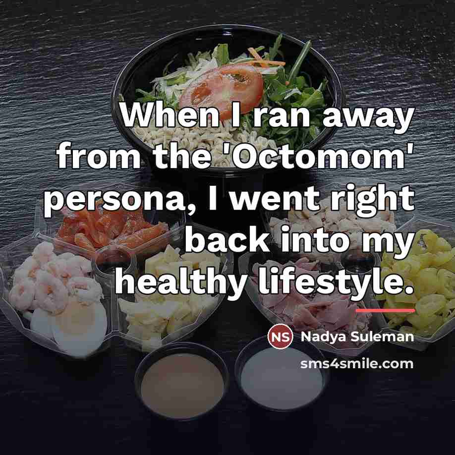“When I ran away from the 'Octomom' persona, I went…” quote by Nadya Suleman