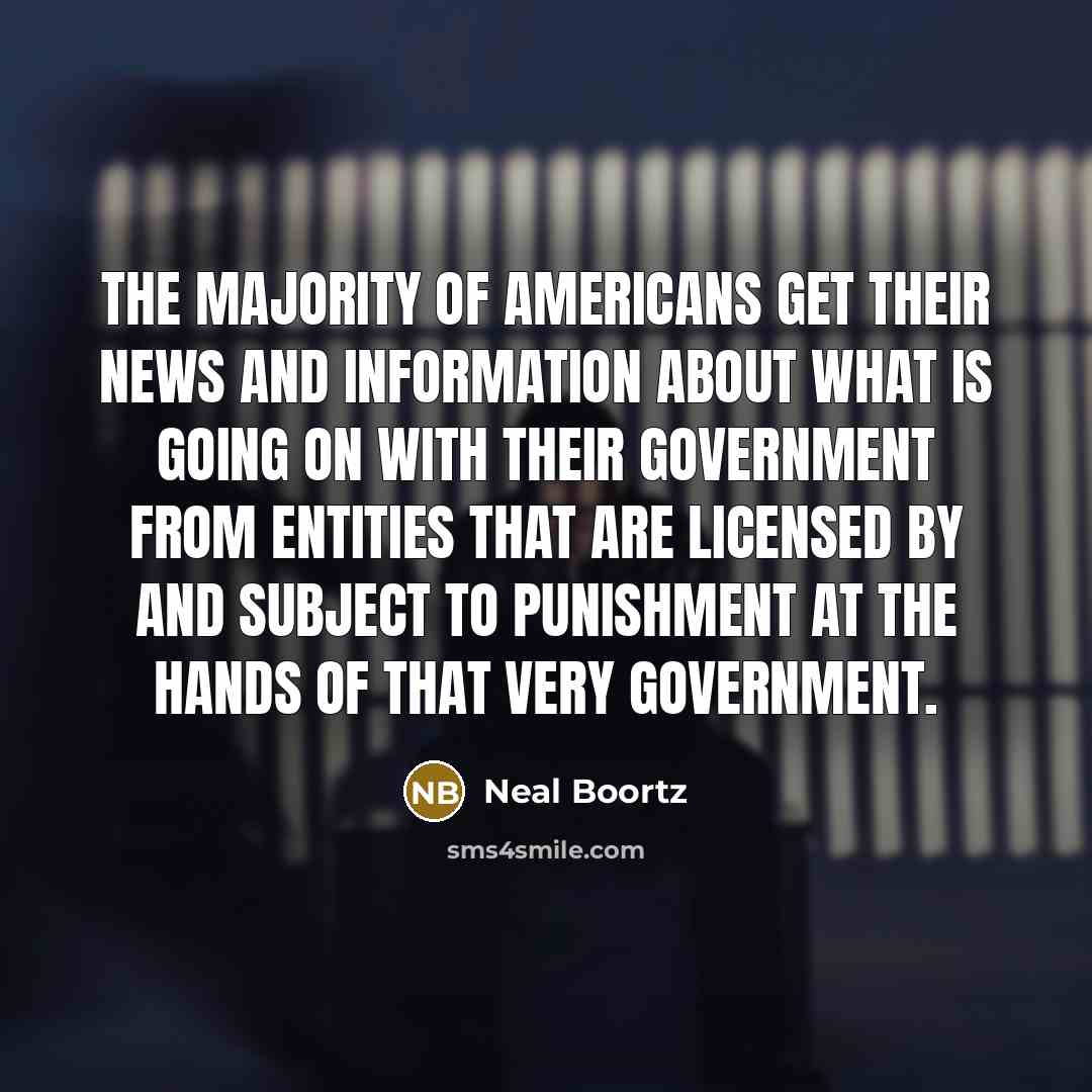 “The majority of Americans get their news and information about…” quote by Neal Boortz