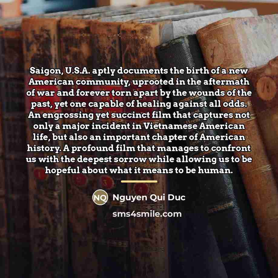 “Saigon, U.S.A. aptly documents the birth of a new American…” quote by Nguyen Qui Duc