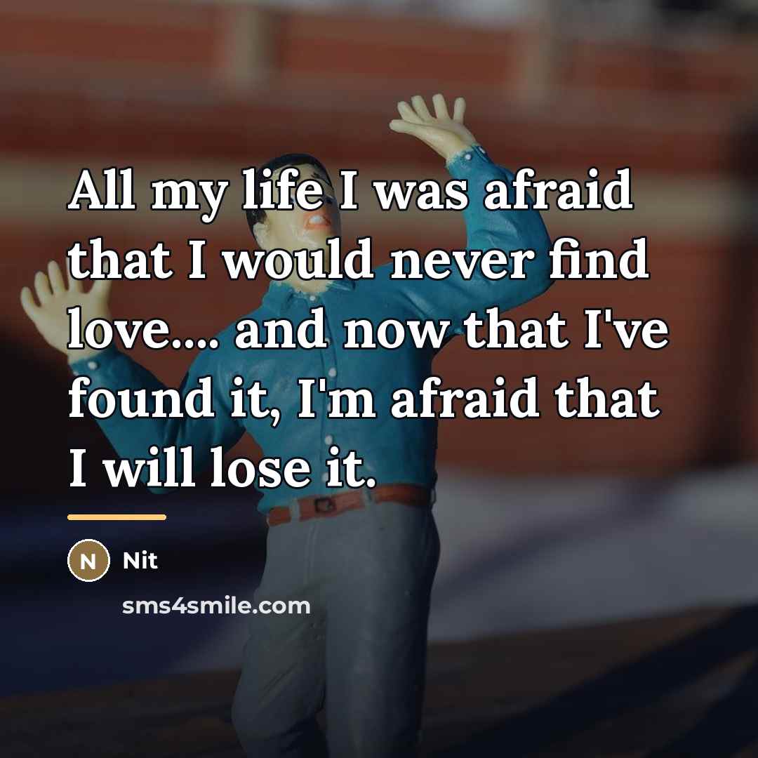 “All my life I was afraid that I would never…” quote by Nit
