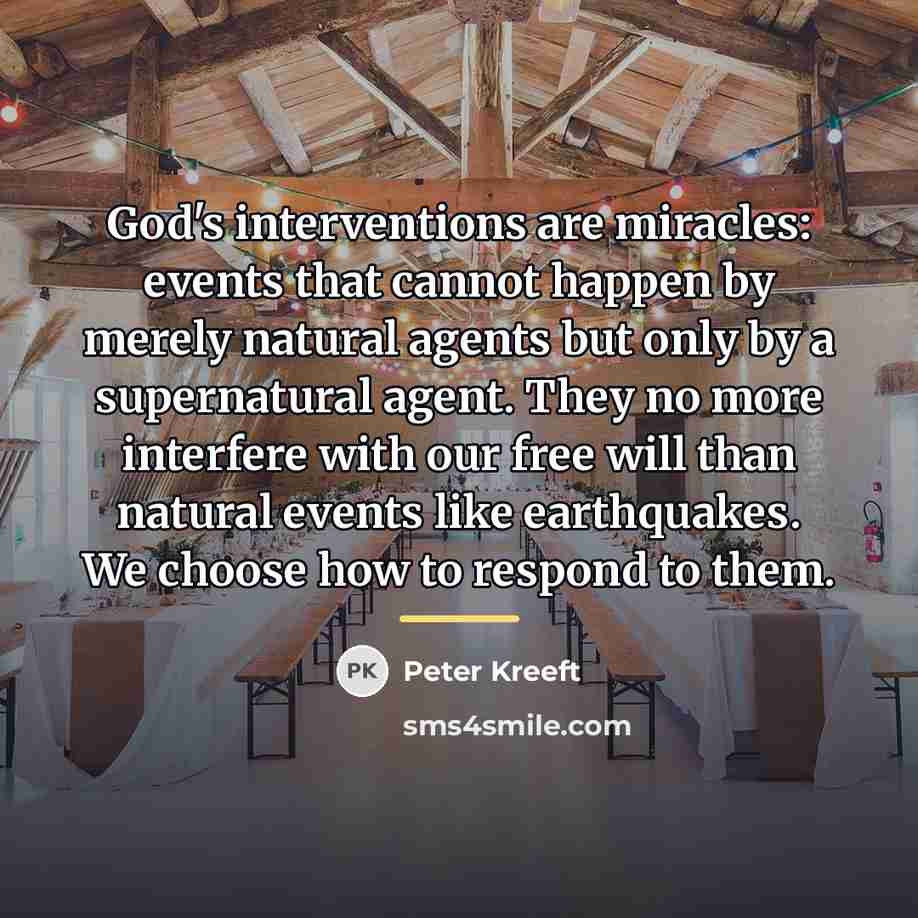 “God's interventions are miracles: events that cannot happen by merely…” quote by Peter Kreeft