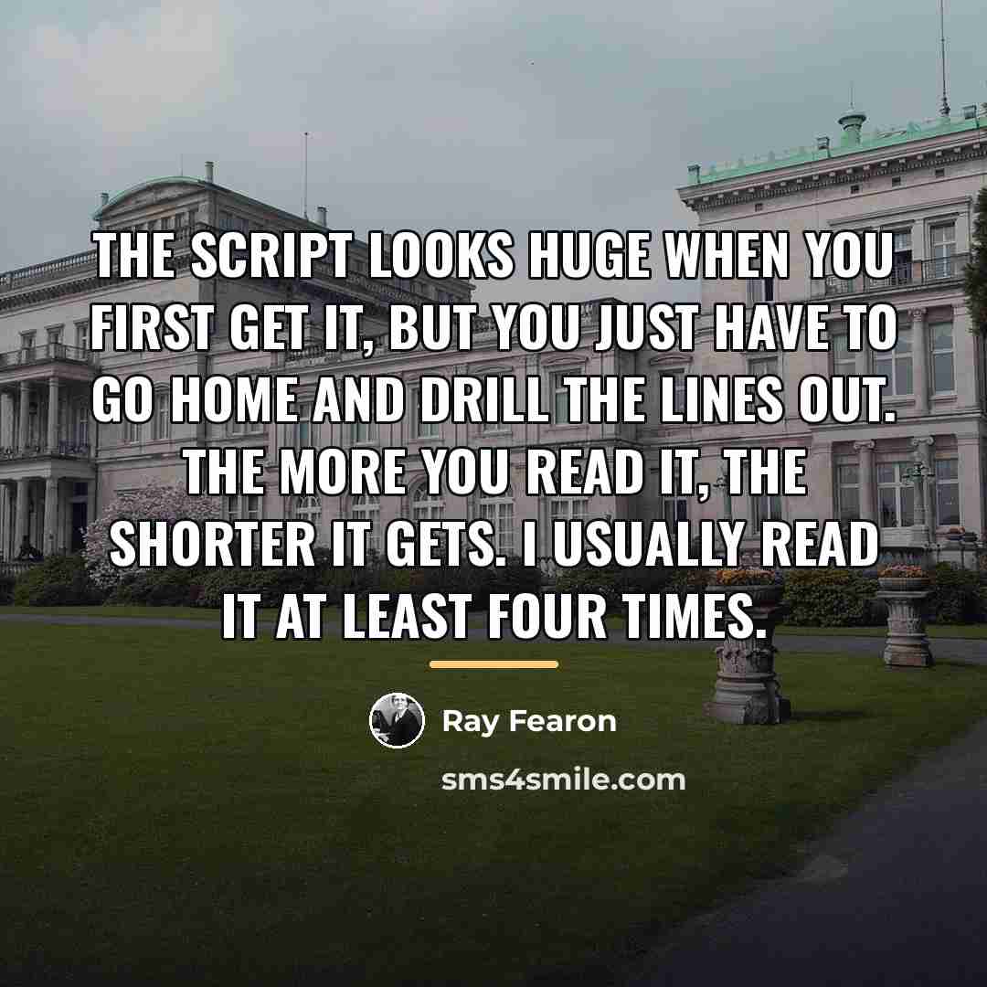 “The script looks huge when you first get it, but…” quote by Ray Fearon