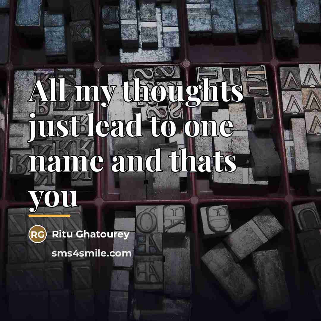 “All my thoughts just lead to one name and thats…” quote by Ritu Ghatourey