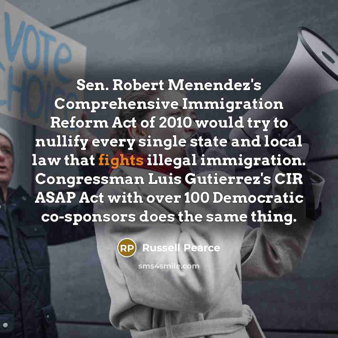 “Sen. Robert Menendez's Comprehensive Immigration Reform Act of 2010 would…” quote by Russell Pearce