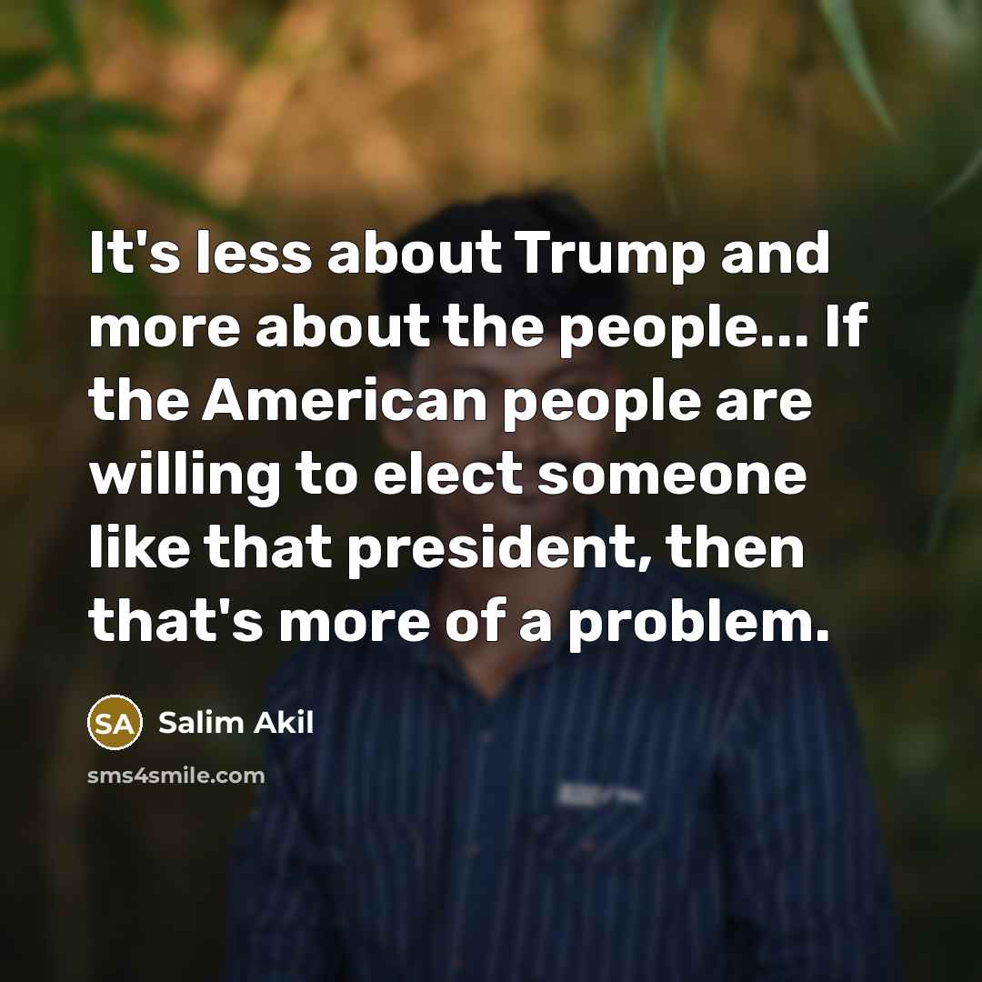 “It's less about Trump and more about the people... If…” quote by Salim Akil