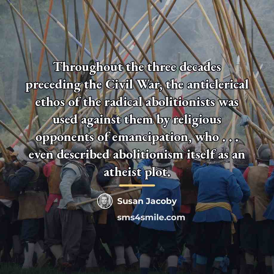 “Throughout the three decades preceding the Civil War, the anticlerical…” quote by Susan Jacoby