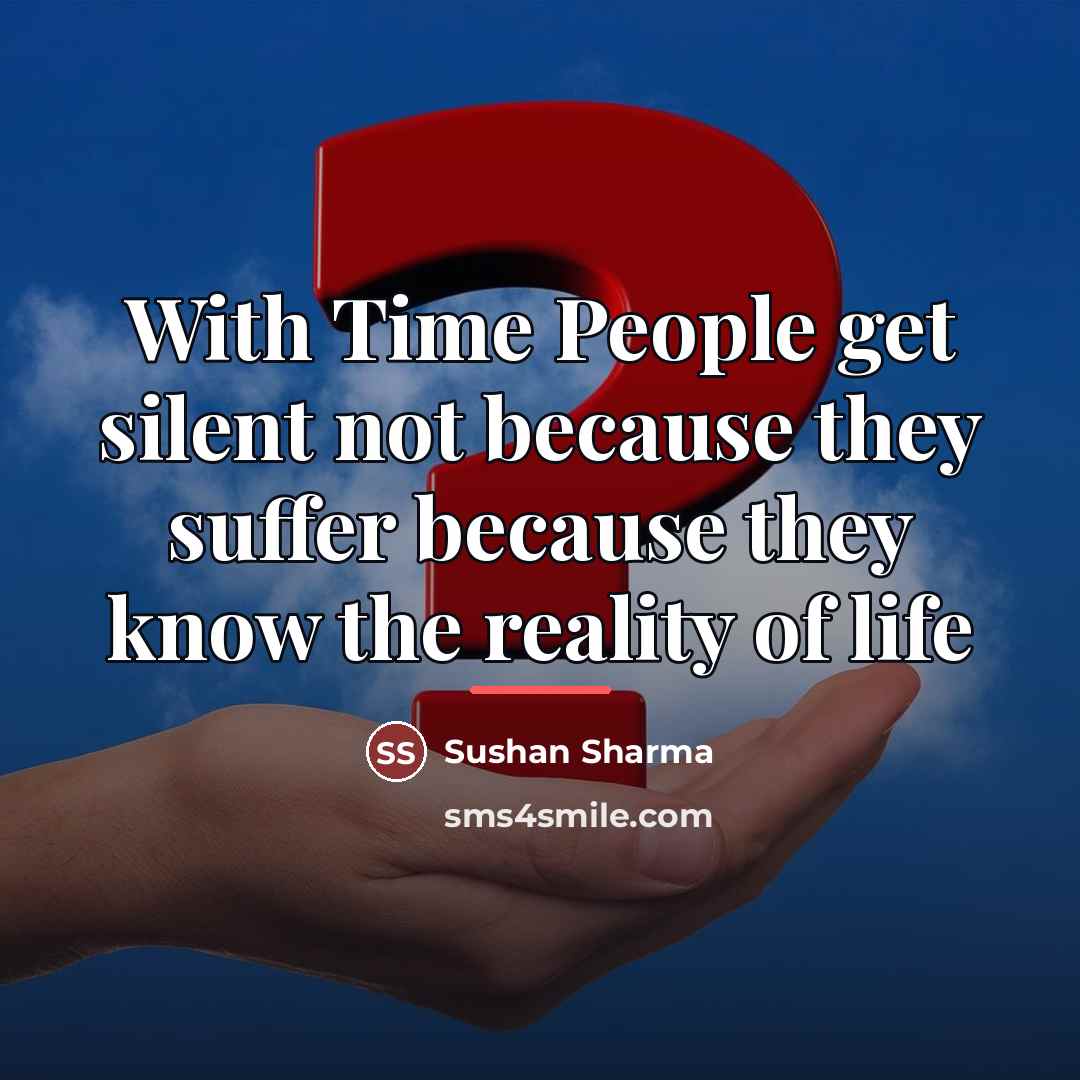 “With Time People get silent not because they suffer because…” quote by Sushan Sharma