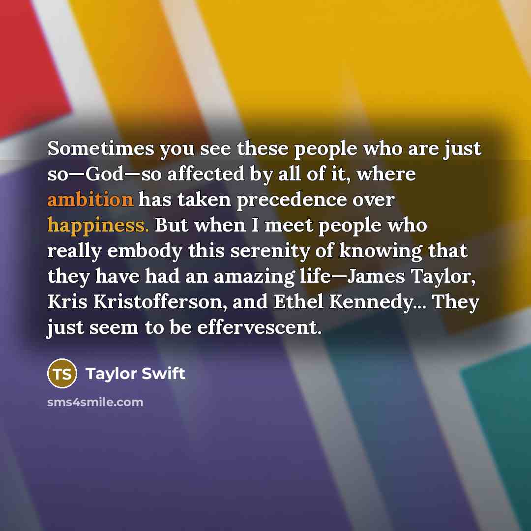 “Sometimes you see these people who are just so—God—so affected…” quote by Taylor Swift