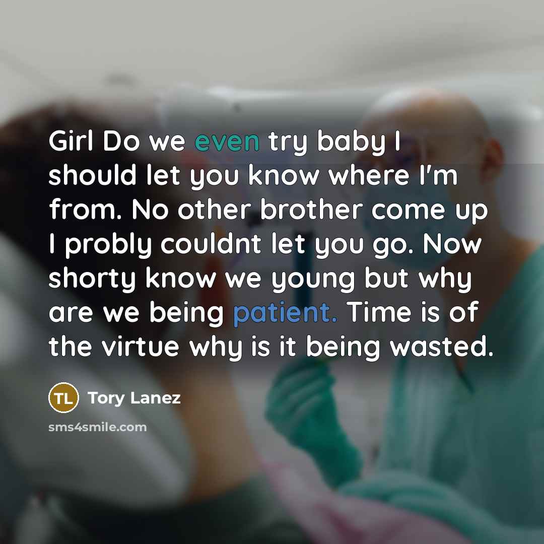 “Girl Do we even try baby I should let you…” quote by Tory Lanez