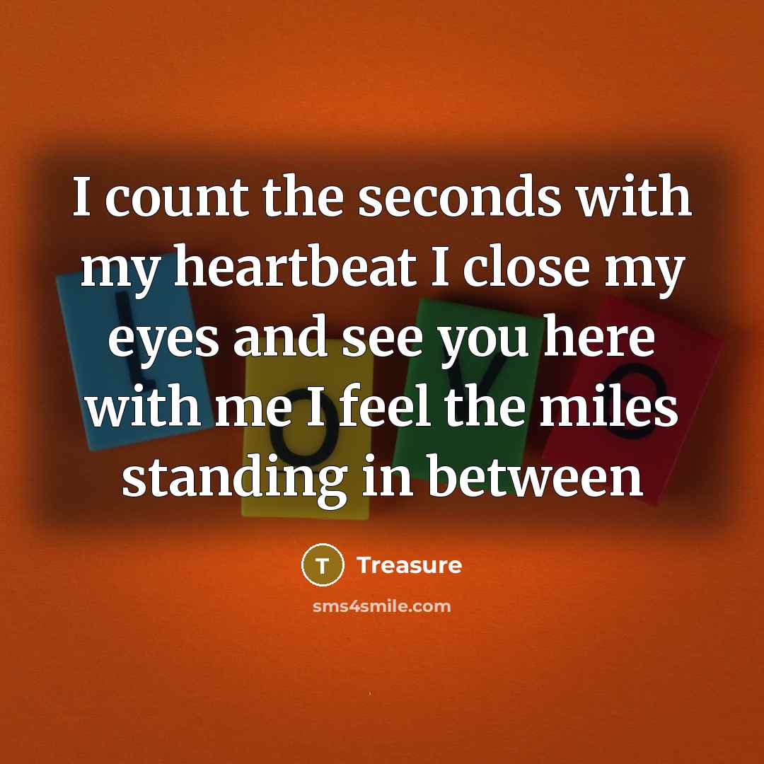 “I count the seconds with my heartbeat I close my…” quote by Treasure