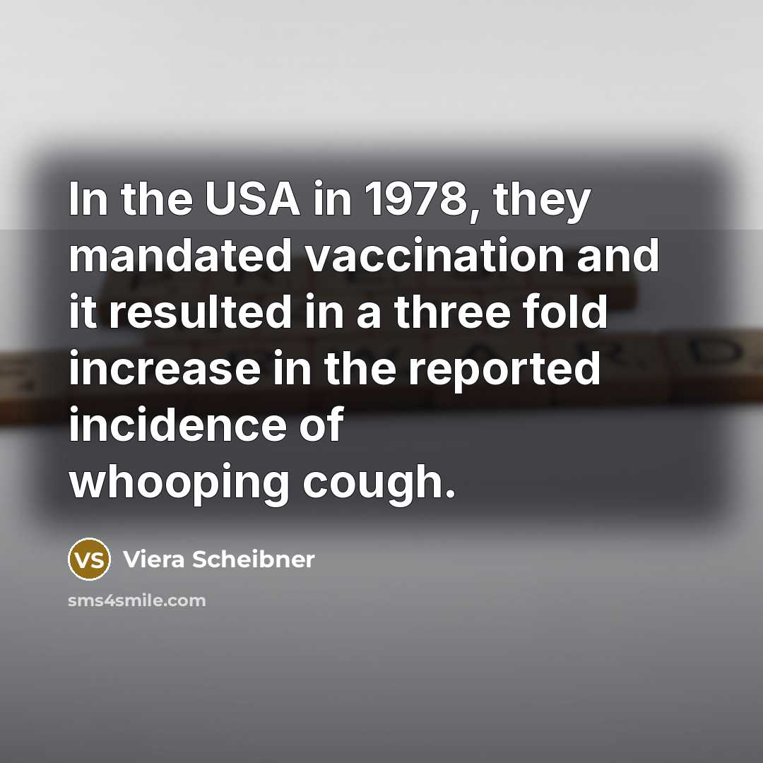 “In the USA in 1978, they mandated vaccination and it…” quote by Viera Scheibner