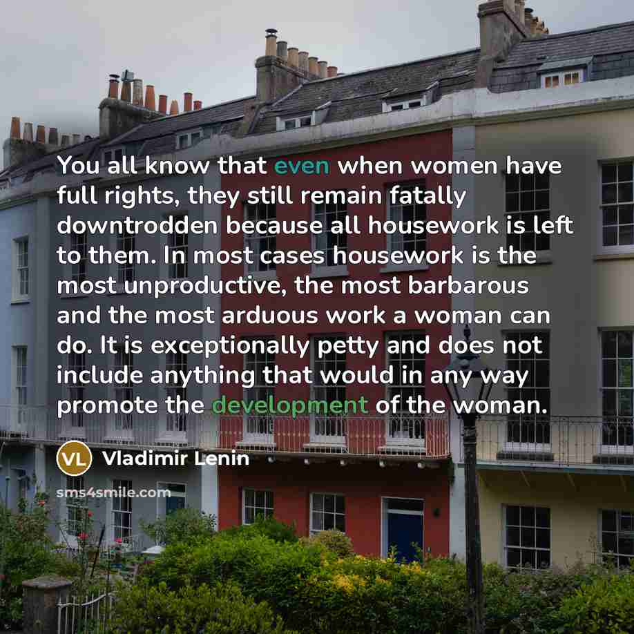 “You all know that even when women have full rights,…” quote by Vladimir Lenin