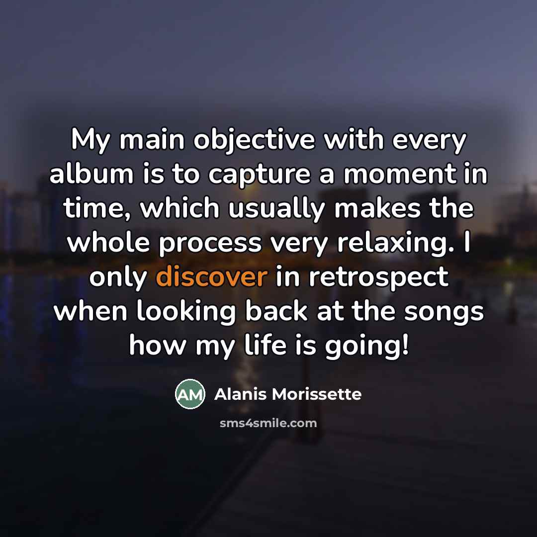 “My main objective with every album is to capture a…” quote by Alanis Morissette