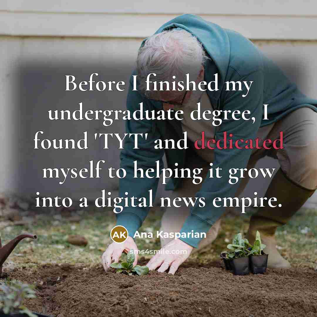 “Before I finished my undergraduate degree, I found 'TYT' and…” quote by Ana Kasparian