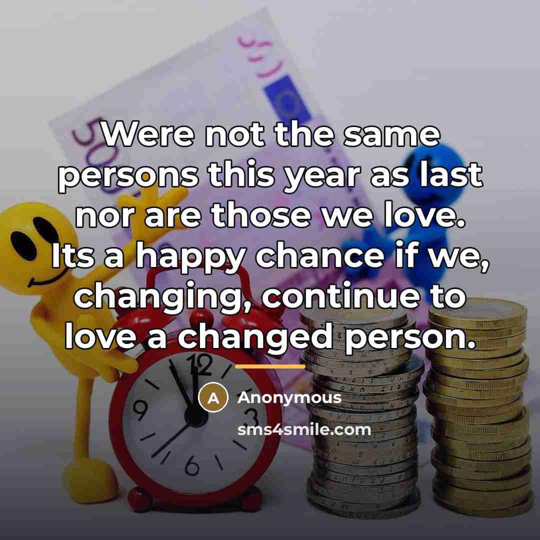 “Were not the same persons this year as last nor…” quote by Anonymous