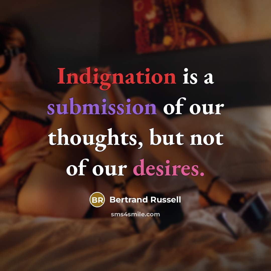 “Indignation is a submission of our thoughts, but not of…” quote by Bertrand Russell