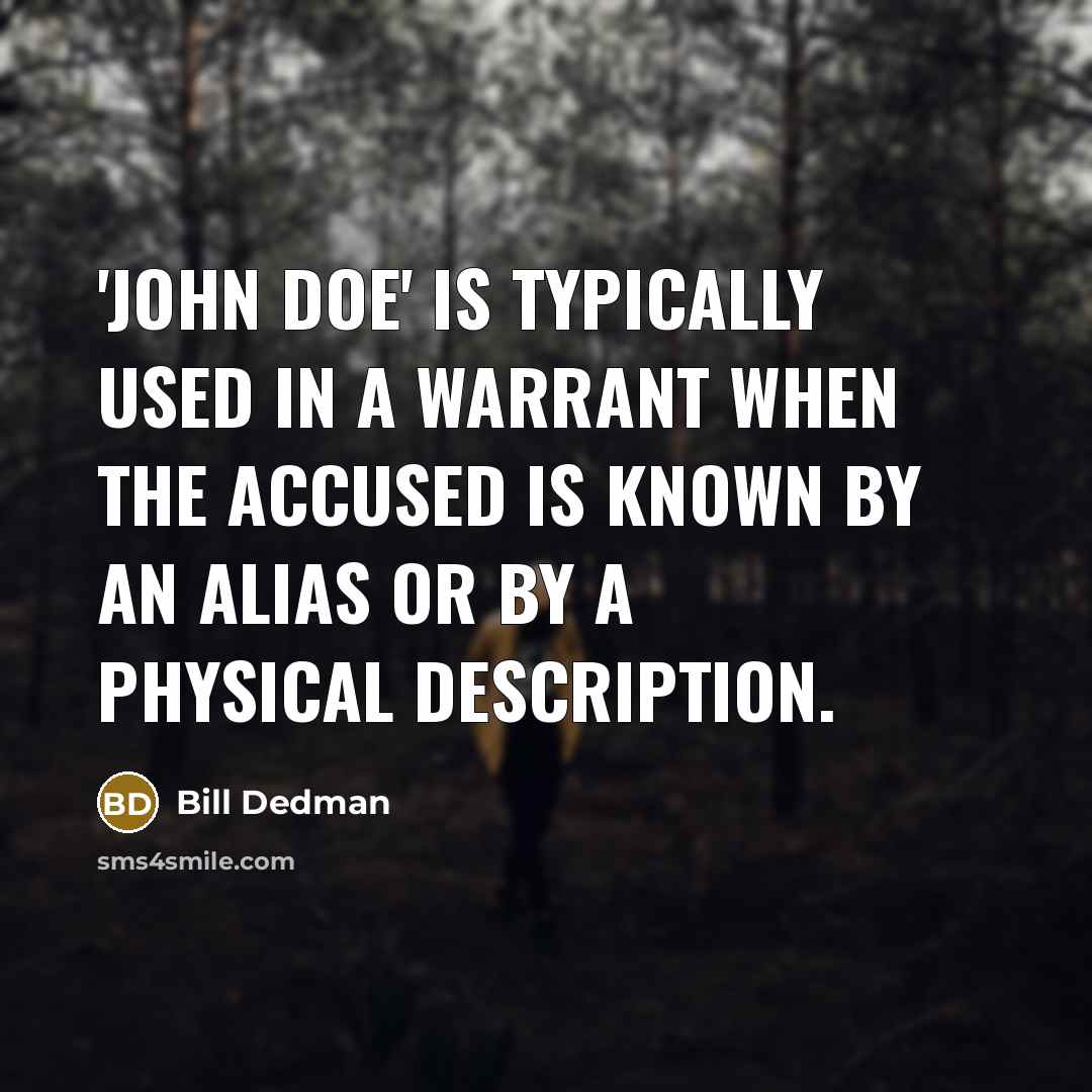 “'John Doe' is typically used in a warrant when the…” quote by Bill Dedman