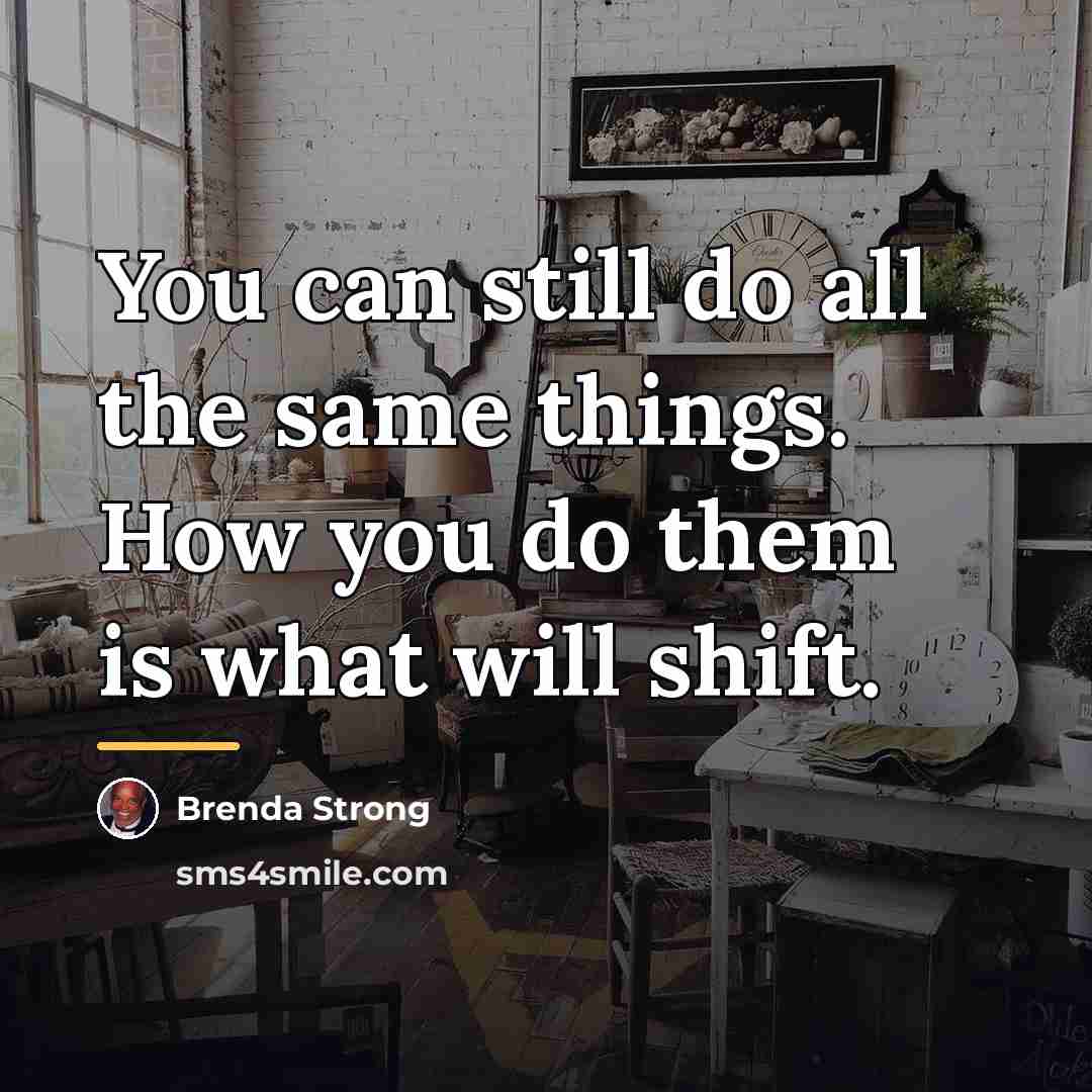 “You can still do all the same things. How you…” quote by Brenda Strong