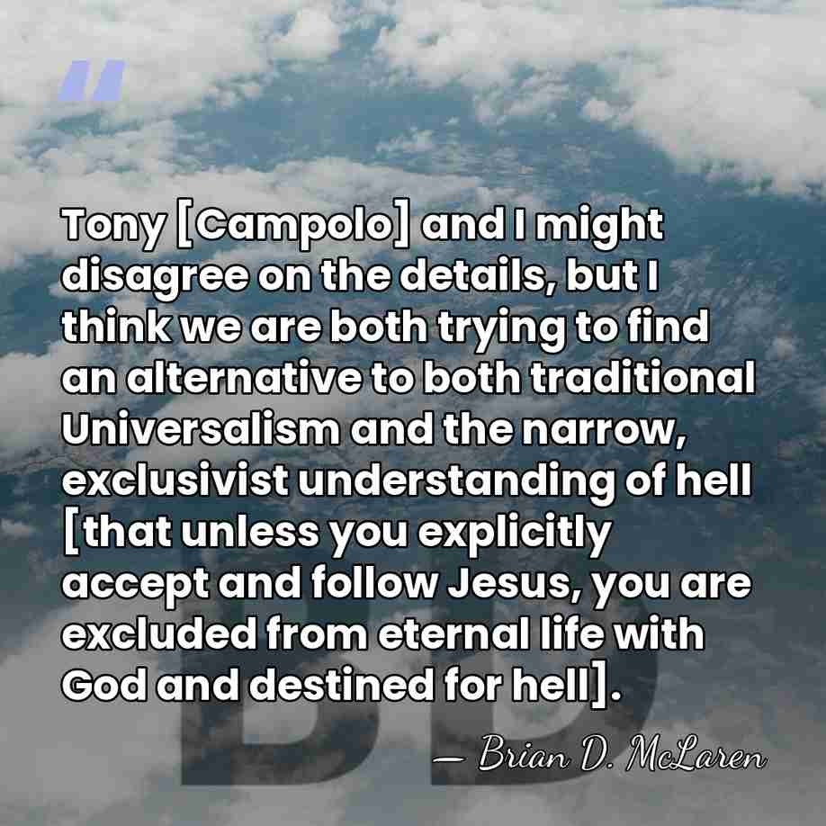 Tony [Campolo] and I might disagree on the details, but I think&hellip; - Brian D. McLaren
