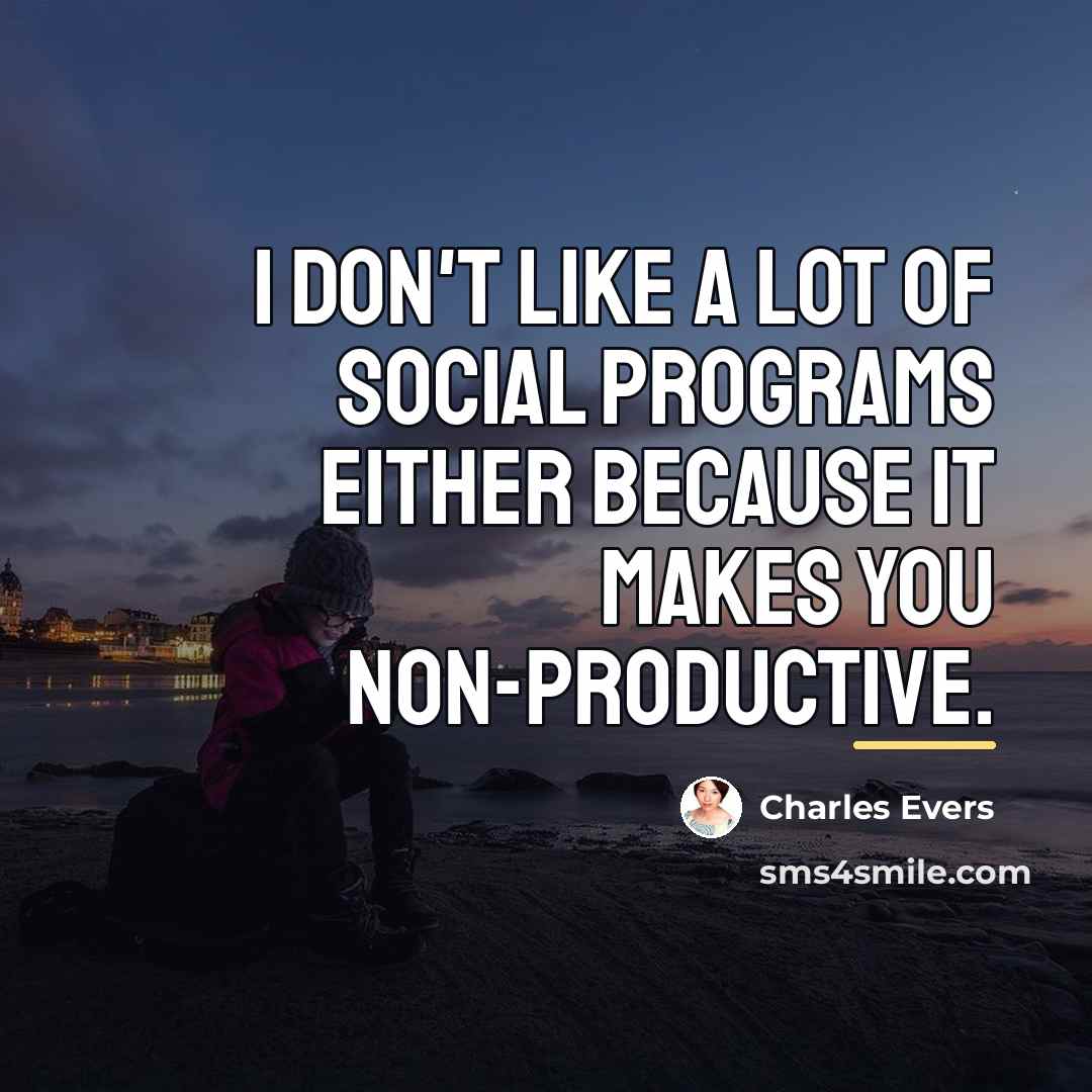 “I don't like a lot of social programs either because…” quote by Charles Evers