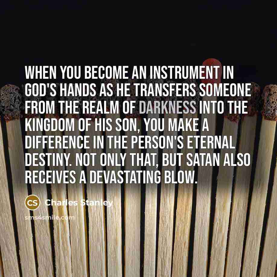 “When you become an instrument in God's hands as He…” quote by Charles Stanley
