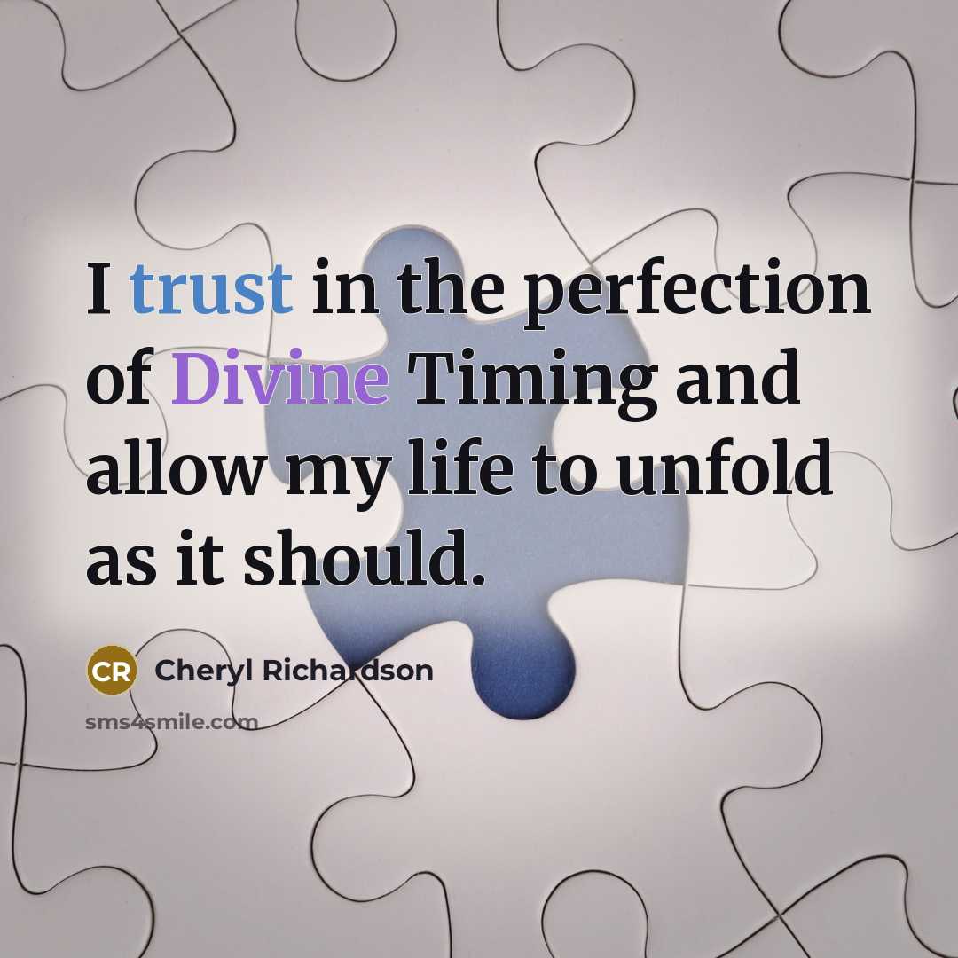“I trust in the perfection of Divine Timing and allow…” quote by Cheryl Richardson