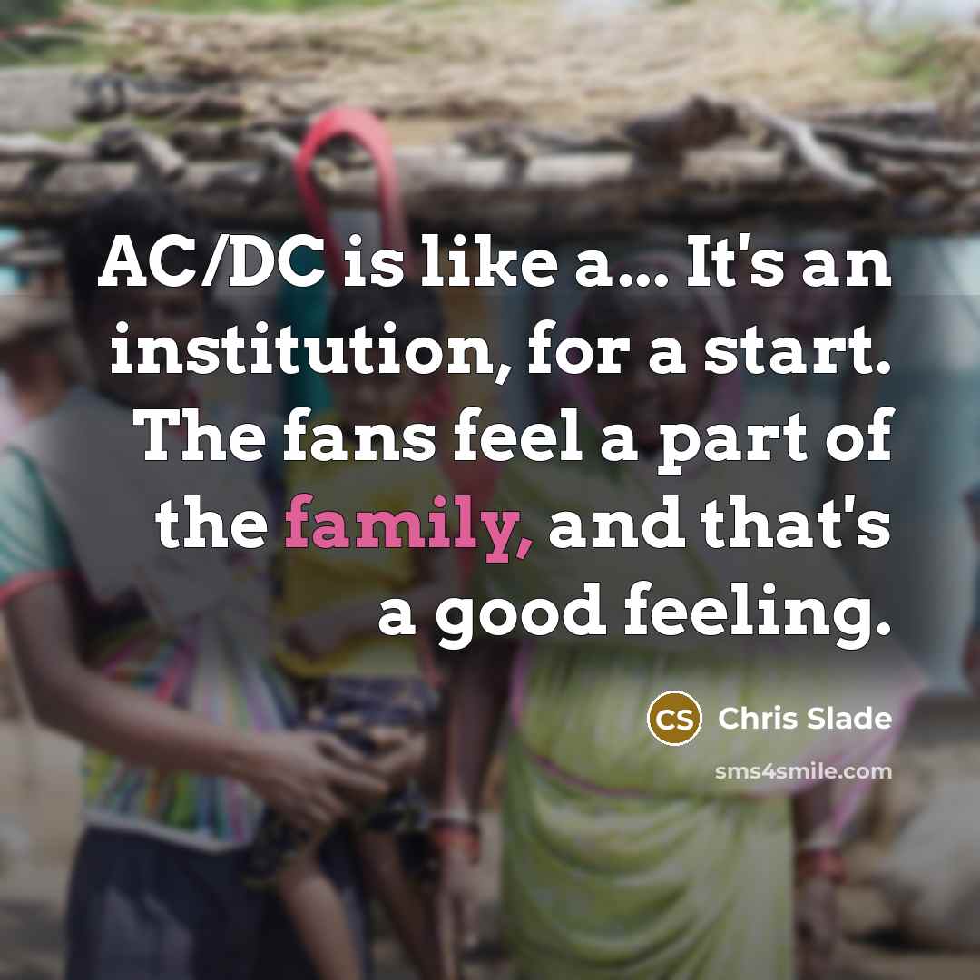 “AC/DC is like a... It's an institution, for a start.…” quote by Chris Slade