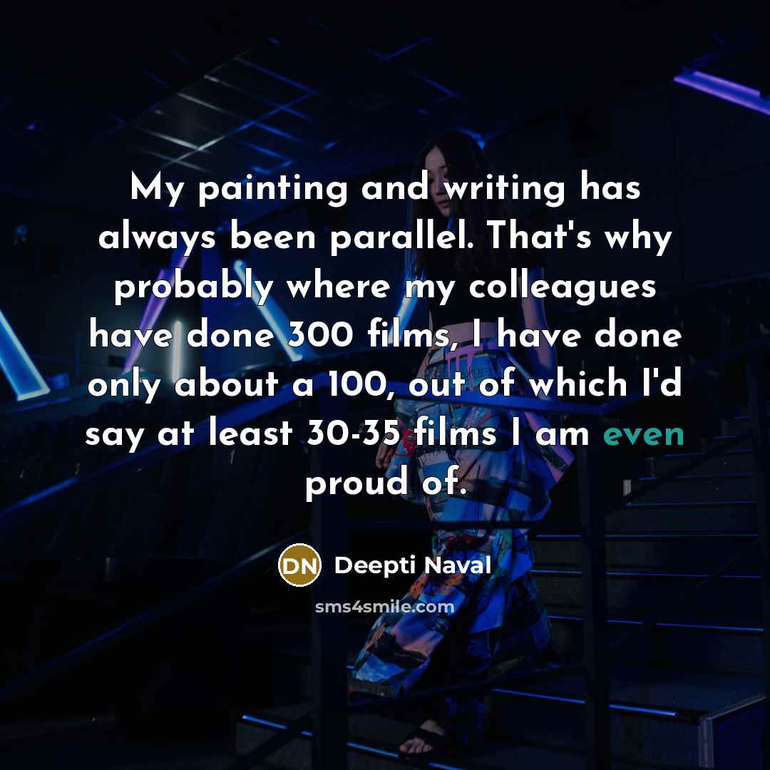 “My painting and writing has always been parallel. That's why…” quote by Deepti Naval