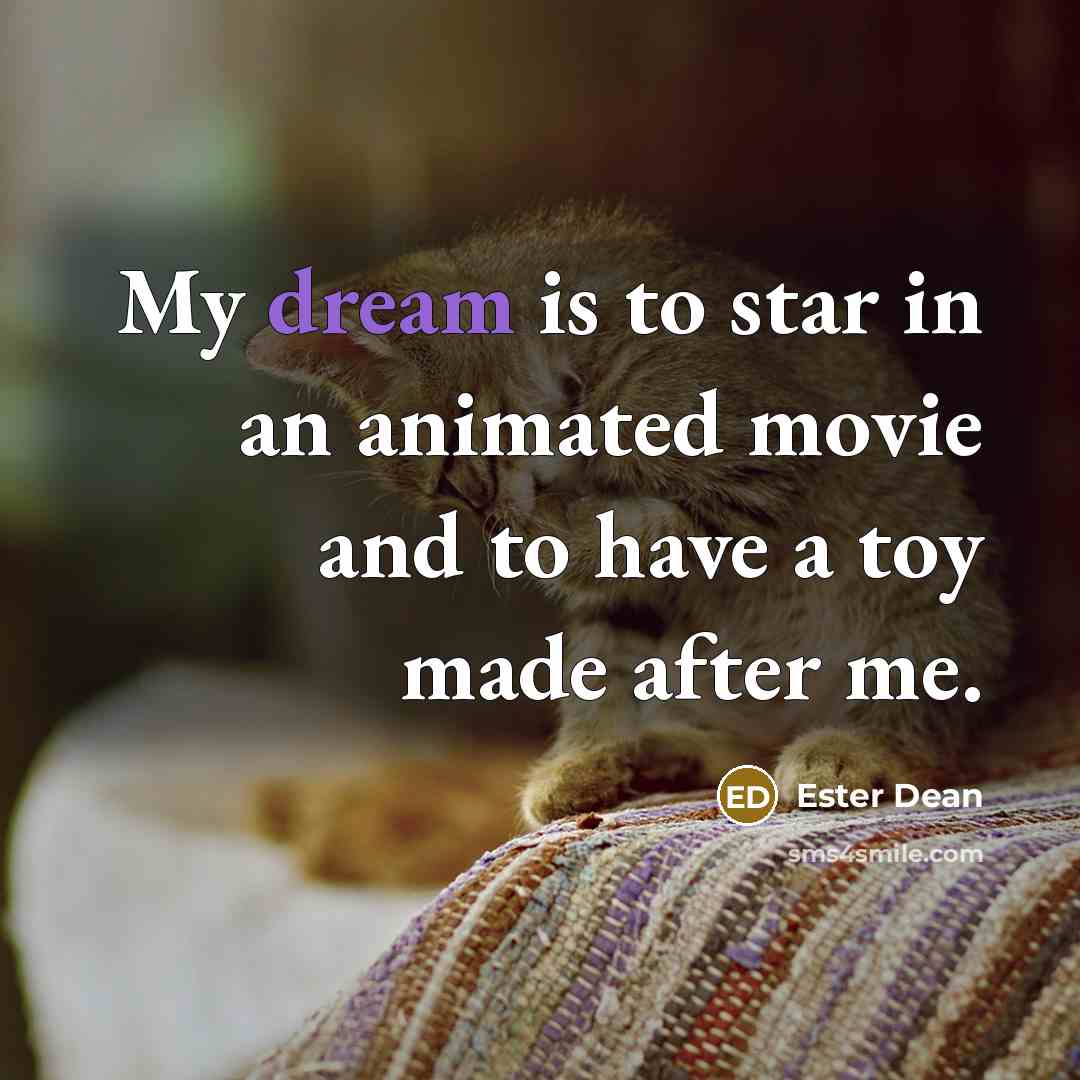 “My dream is to star in an animated movie and…” quote by Ester Dean