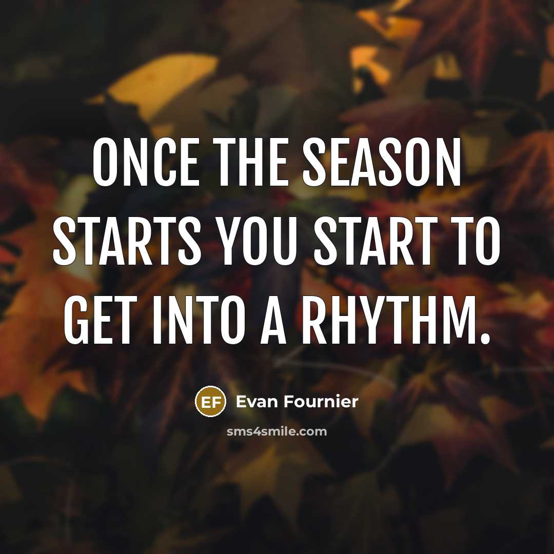 “Once the season starts you start to get into a…” quote by Evan Fournier