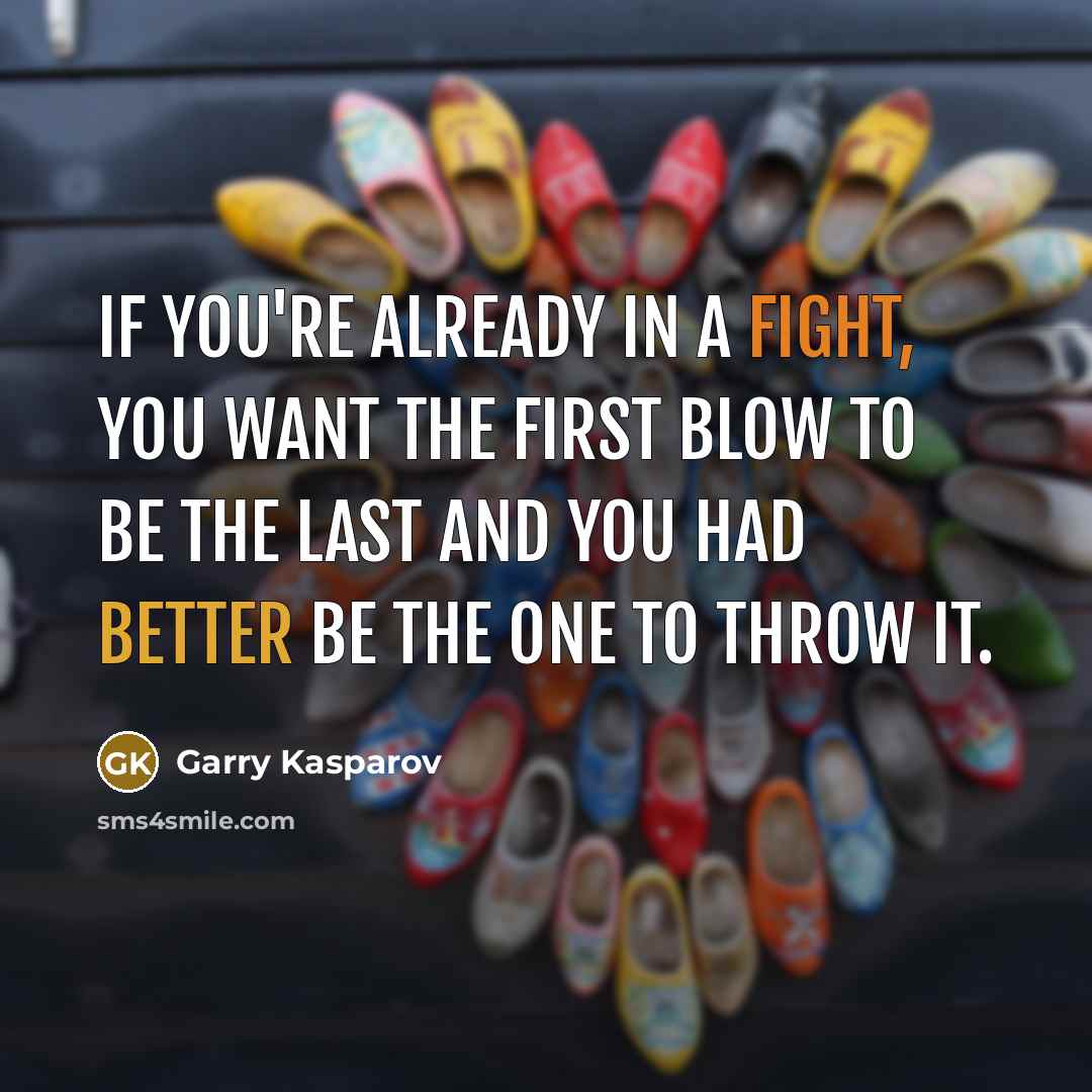 “If you're already in a fight, you want the first…” quote by Garry Kasparov