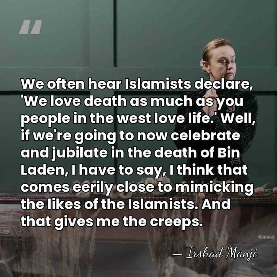 We often hear Islamists declare, 'We love death as much as you&hellip; - Irshad Manji
