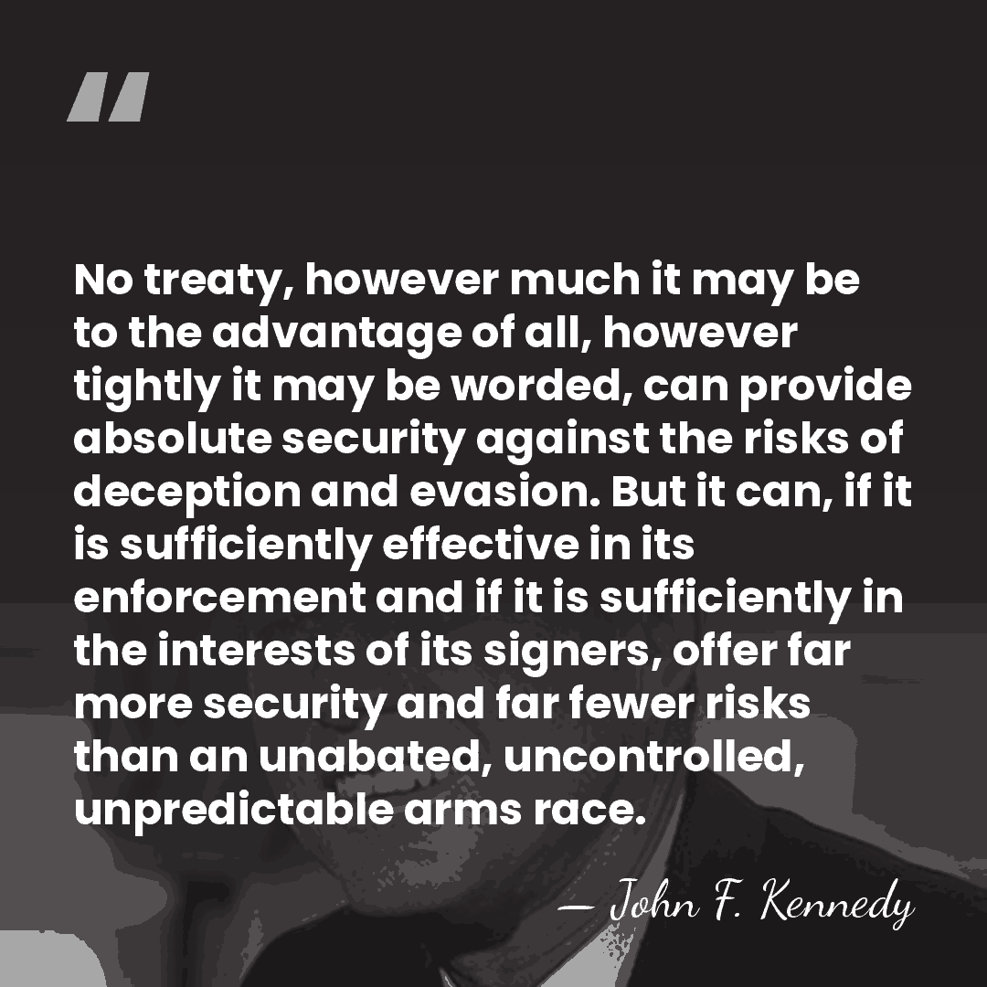 No treaty, however much it may be to the advantage of all,&hellip; - John F. Kennedy