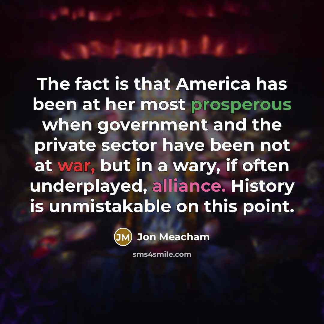 “The fact is that America has been at her most…” quote by Jon Meacham