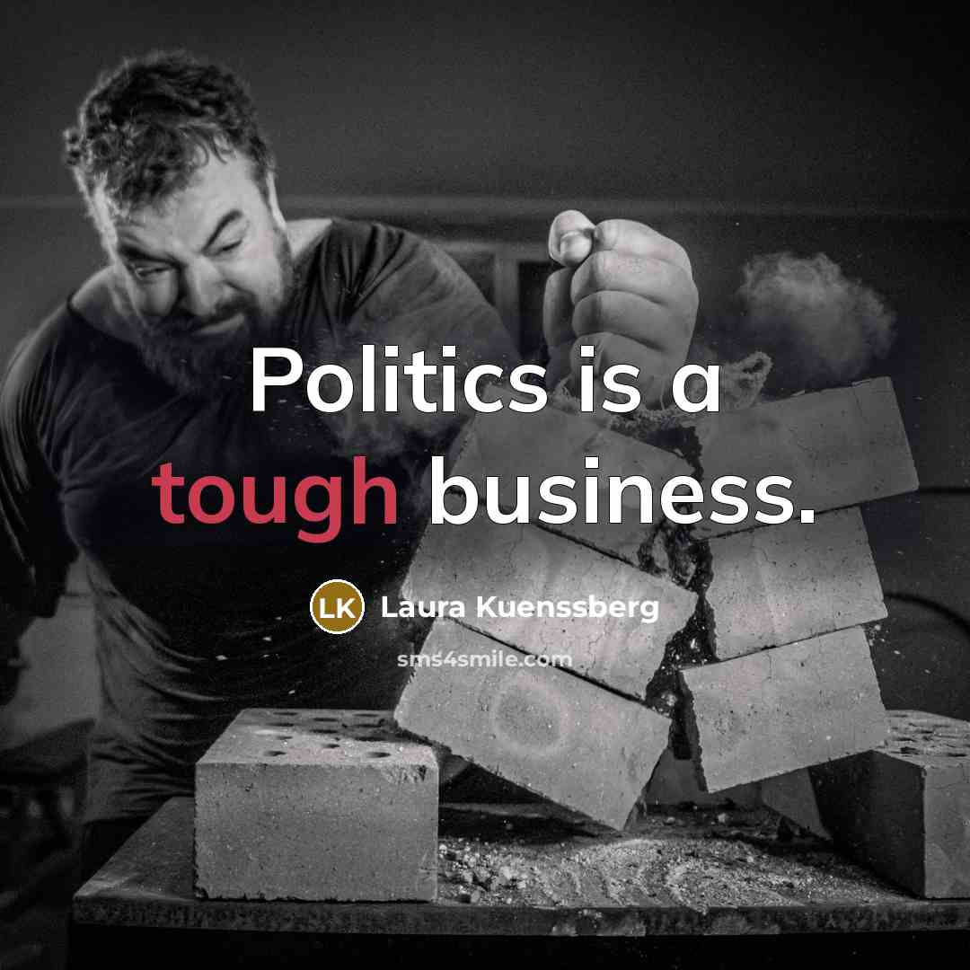 “Politics is a tough business.…” quote by Laura Kuenssberg