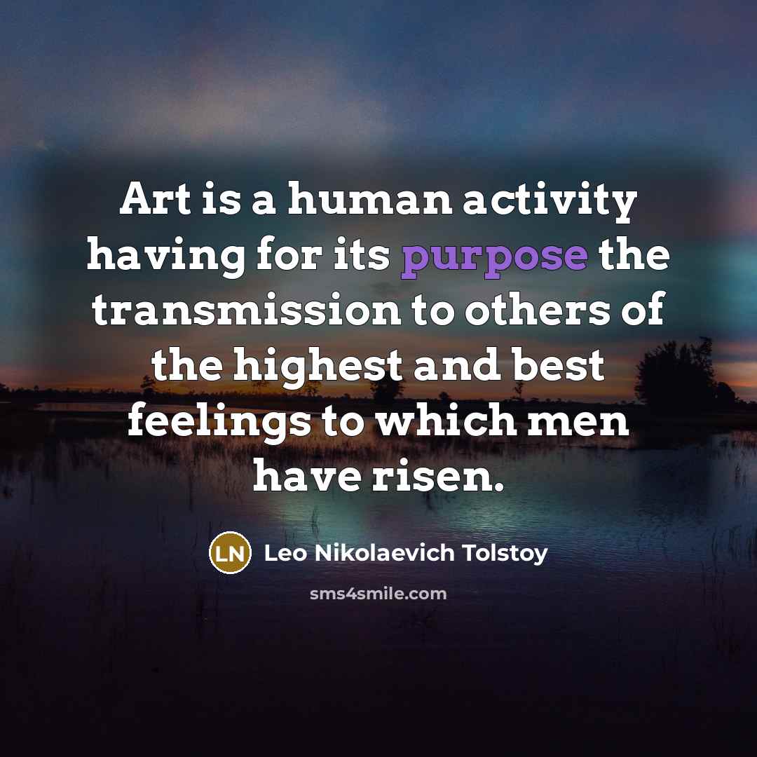 “Art is a human activity having for its purpose the…” quote by Leo Nikolaevich Tolstoy