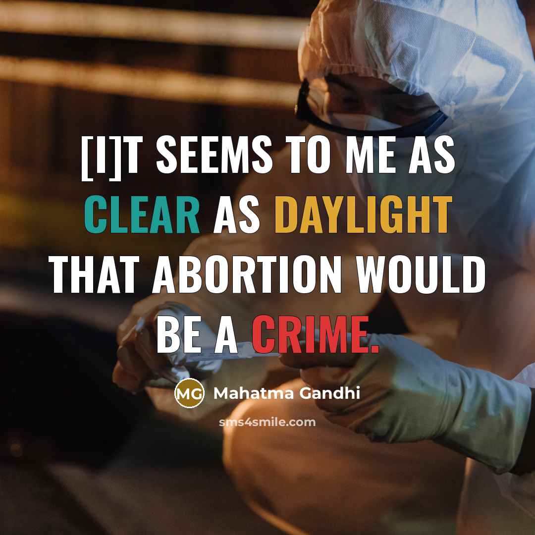 “[I]t seems to me as clear as daylight that abortion…” quote by Mahatma Gandhi