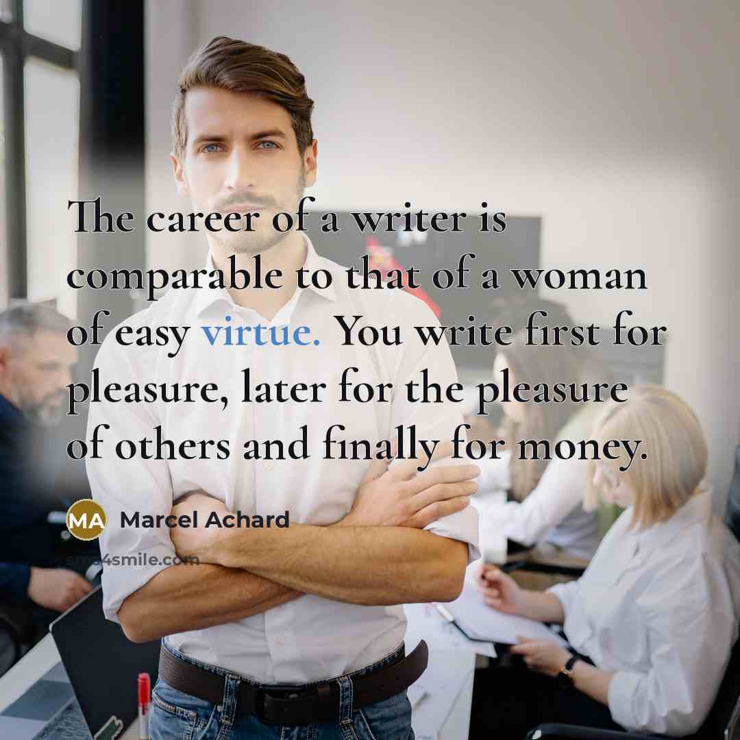 “The career of a writer is comparable to that of…” quote by Marcel Achard