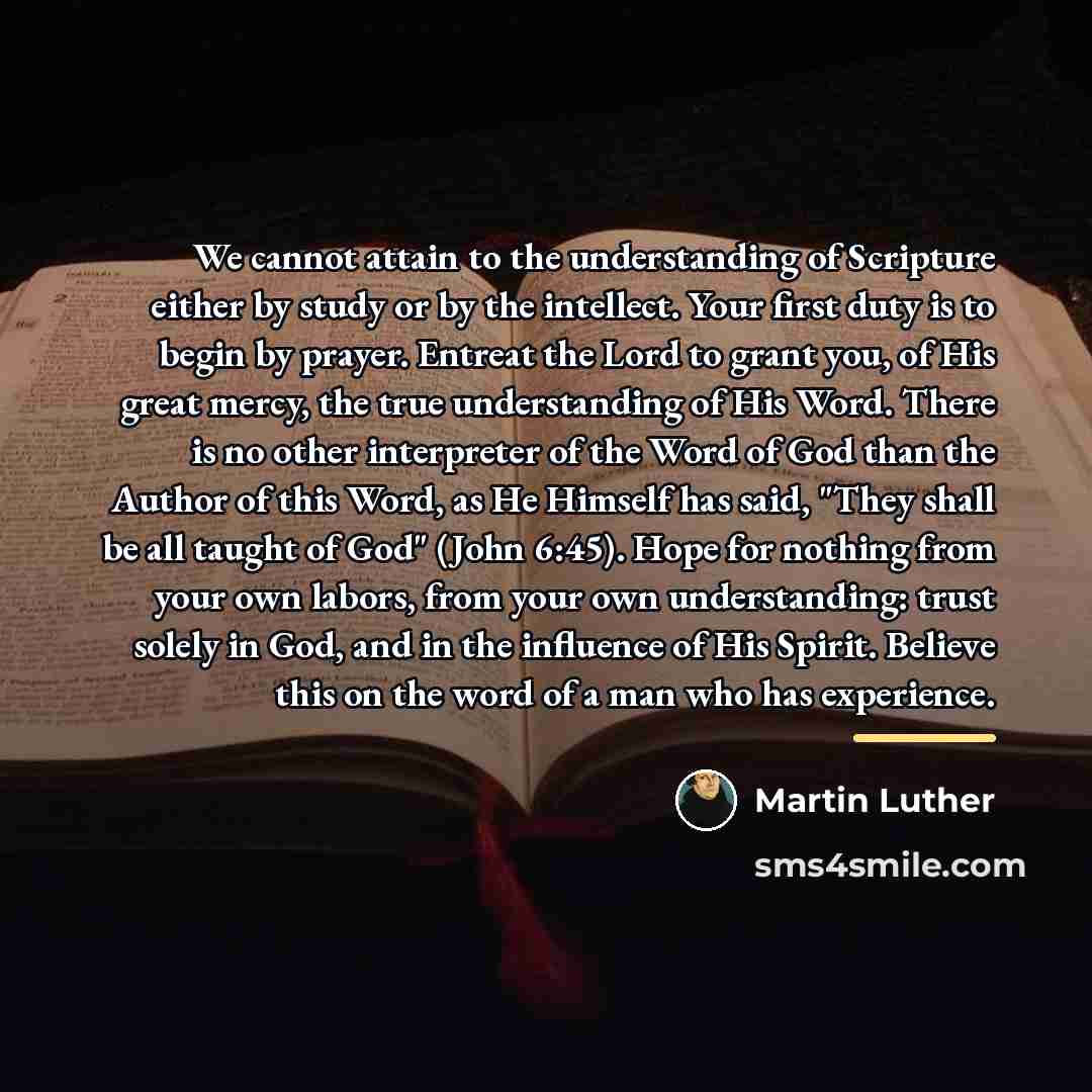 “We cannot attain to the understanding of Scripture either by…” quote by Martin Luther