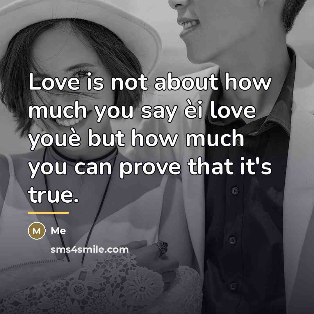 “Love is not about how much you say èi love…” quote by Me