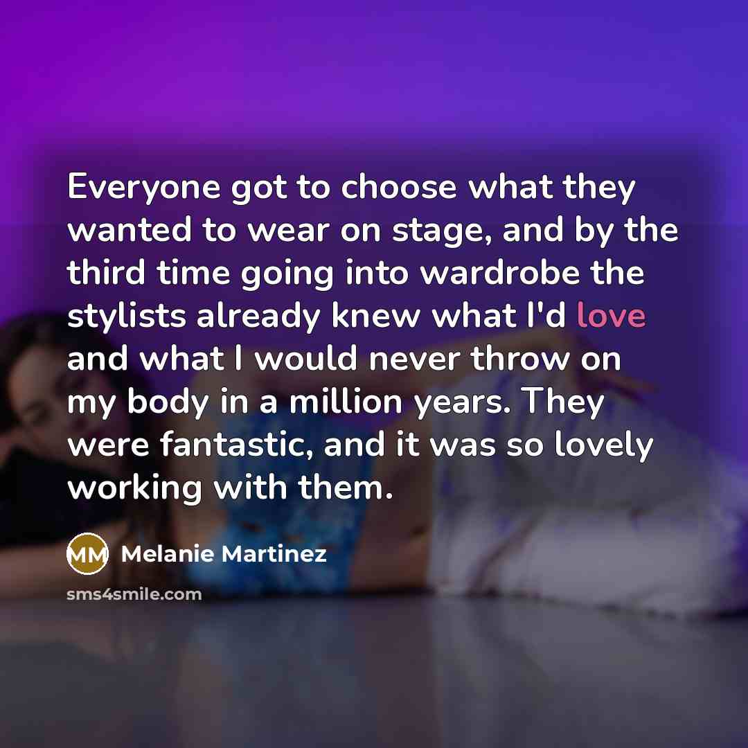“Everyone got to choose what they wanted to wear on…” quote by Melanie Martinez