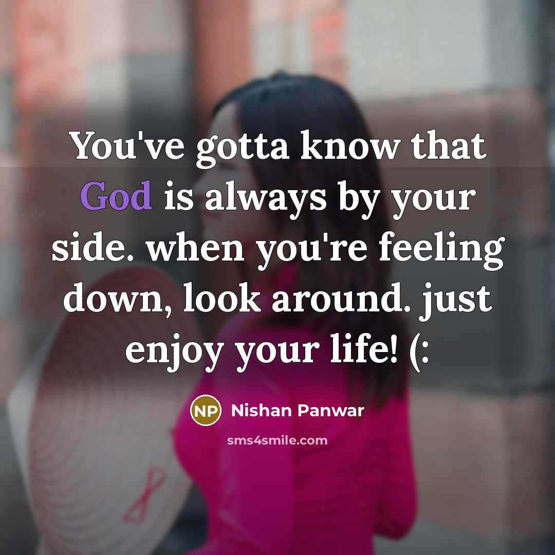 “You've gotta know that God is always by your side.…” quote by Nishan Panwar