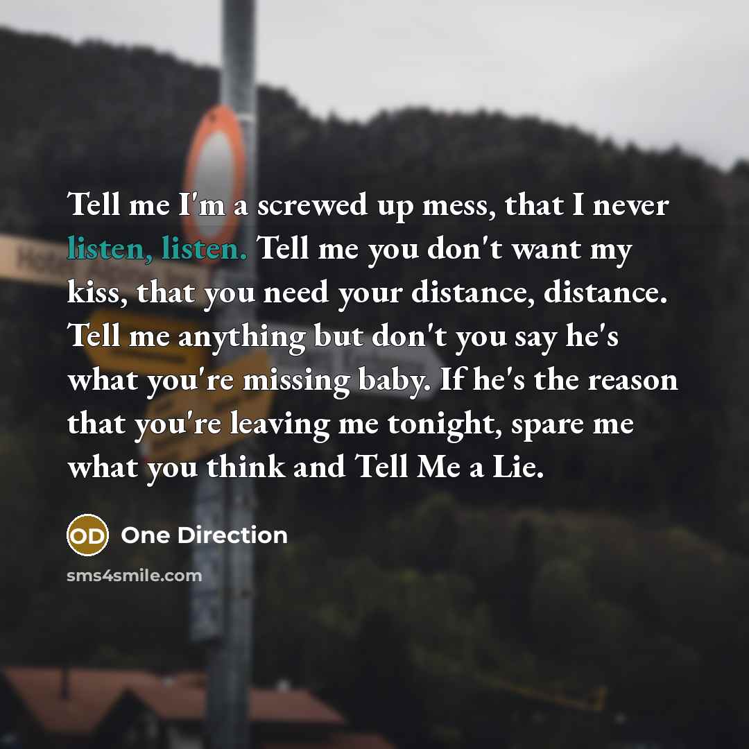 “Tell me I'm a screwed up mess, that I never…” quote by One Direction