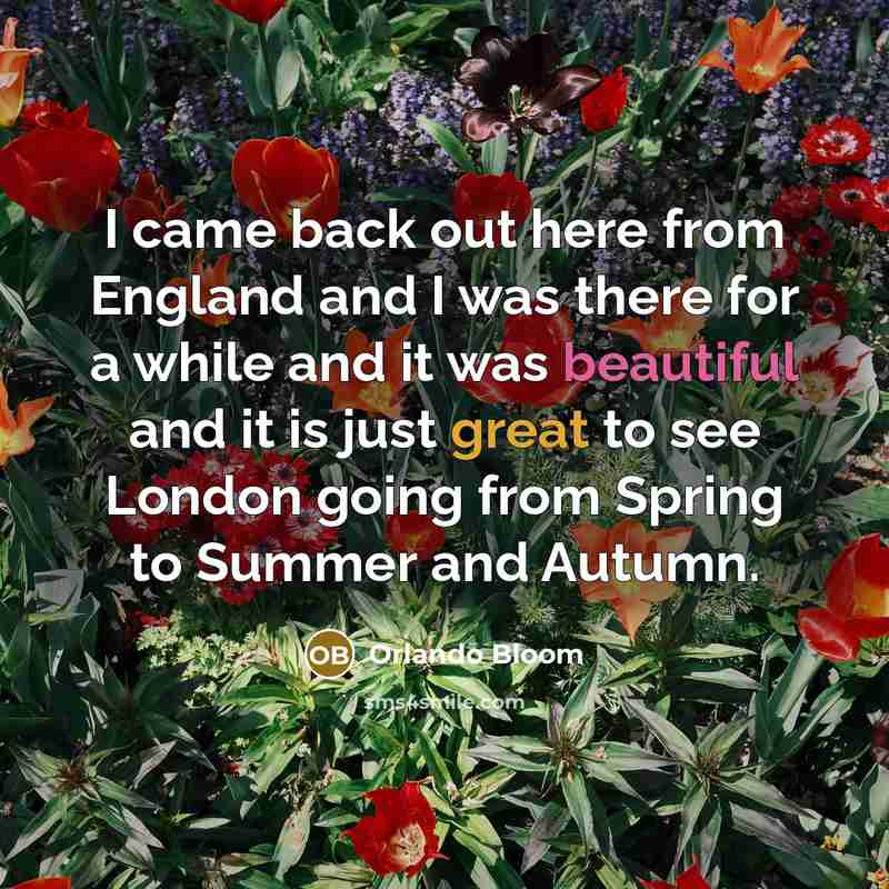 “I came back out here from England and I was…” quote by Orlando Bloom