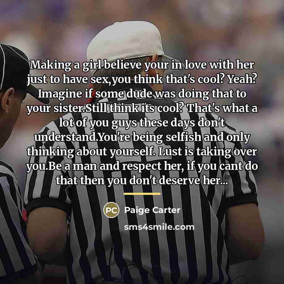 “Making a girl believe your in love with her just…” quote by Paige Carter