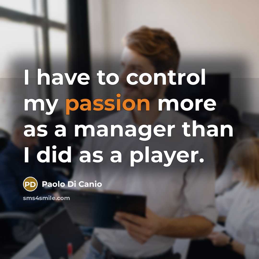 “I have to control my passion more as a manager…” quote by Paolo di Canio