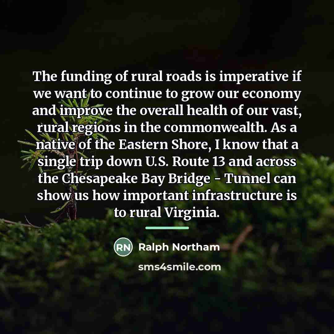 “The funding of rural roads is imperative if we want…” quote by Ralph Northam