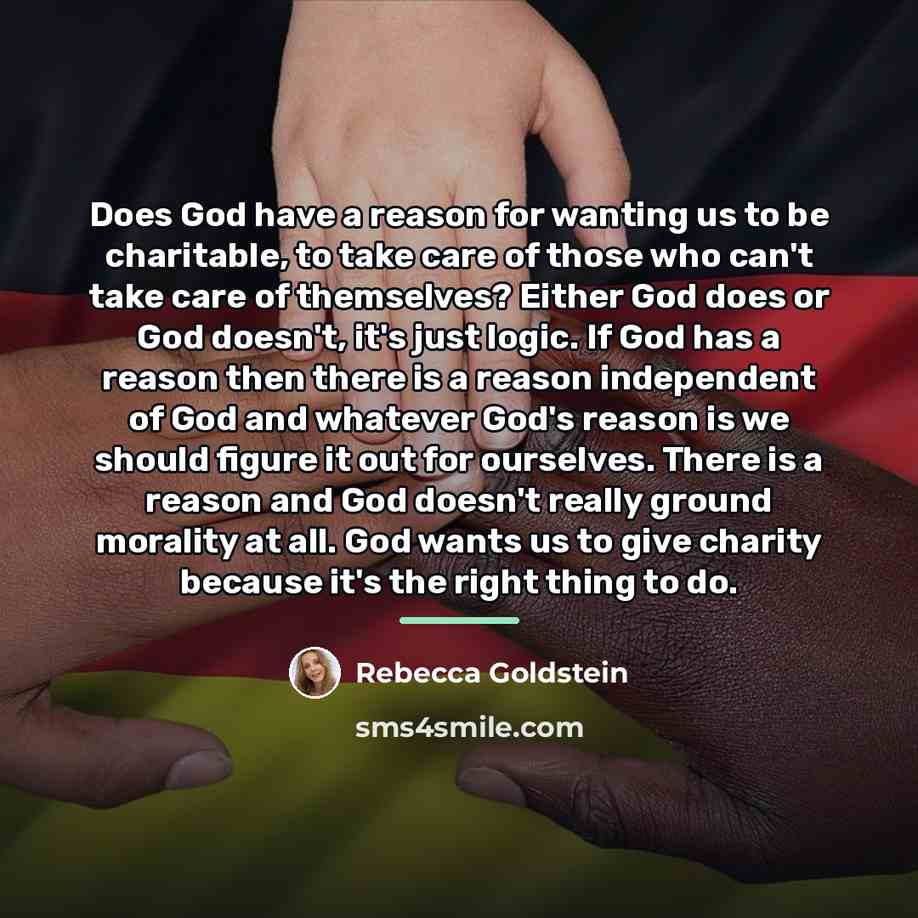 “Does God have a reason for wanting us to be…” quote by Rebecca Goldstein
