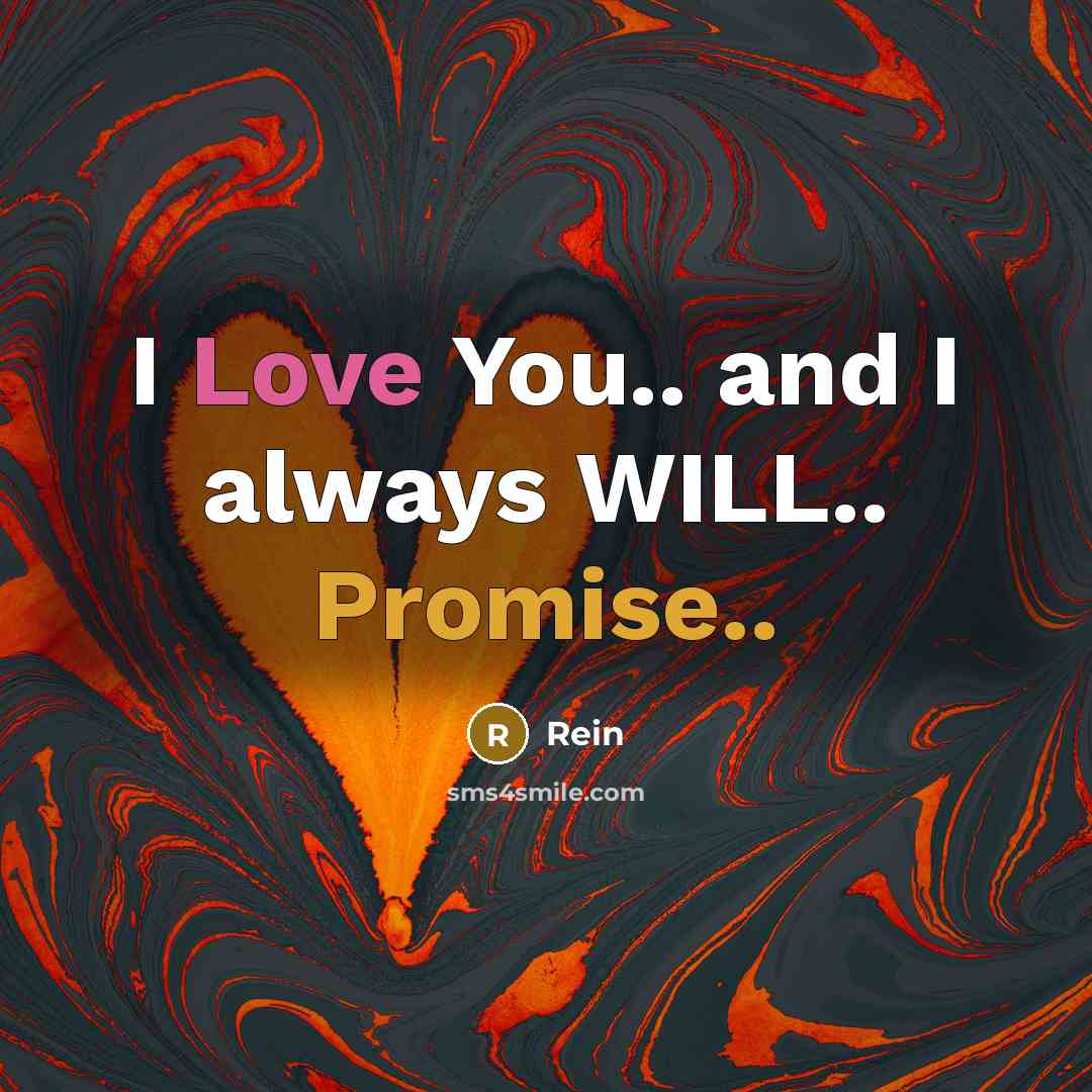 “I Love You.. and I always WILL.. Promise..…” quote by Rein